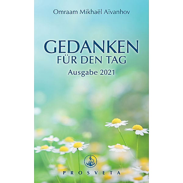 Gedanken für den Tag, Omraam Mikhaël Aïvanhov