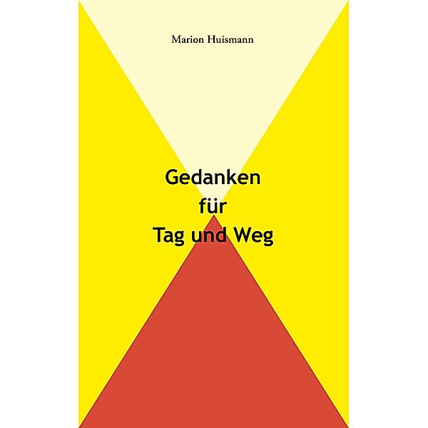 Gedanken für Tag und Weg, Marion Huismann