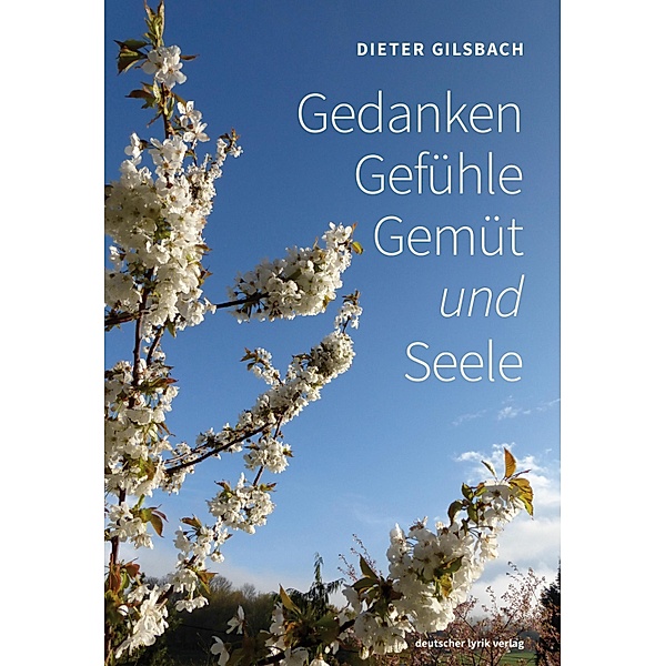 Gedanken · Gefühle · Gemüt und Seele, Dieter Gilsbach