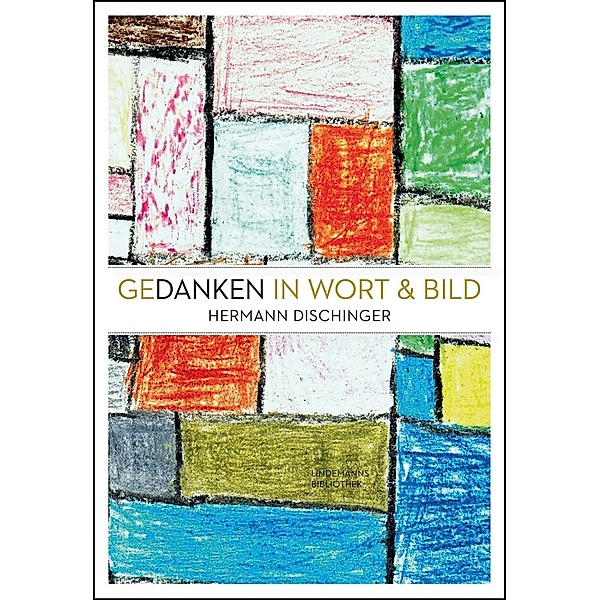 Gedanken in Wort & Bild, Hermann Dischinger