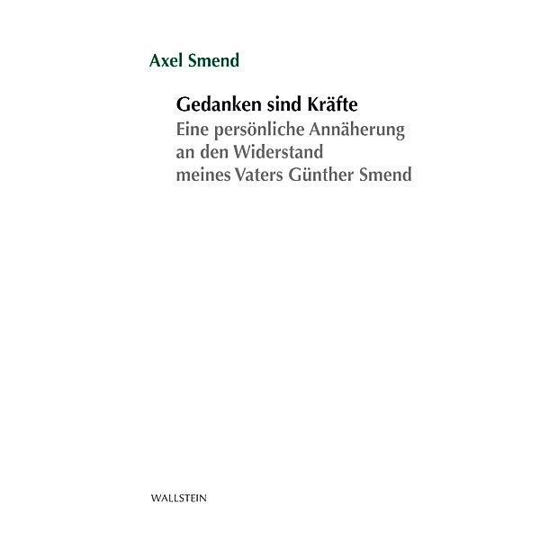 Gedanken sind Kräfte / Stuttgarter Stauffenberg-Gedächtnisvorlesung Bd.2016, Axel Smend