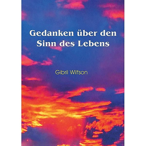 Gedanken über den Sinn des Lebens, Gibril Wilfson