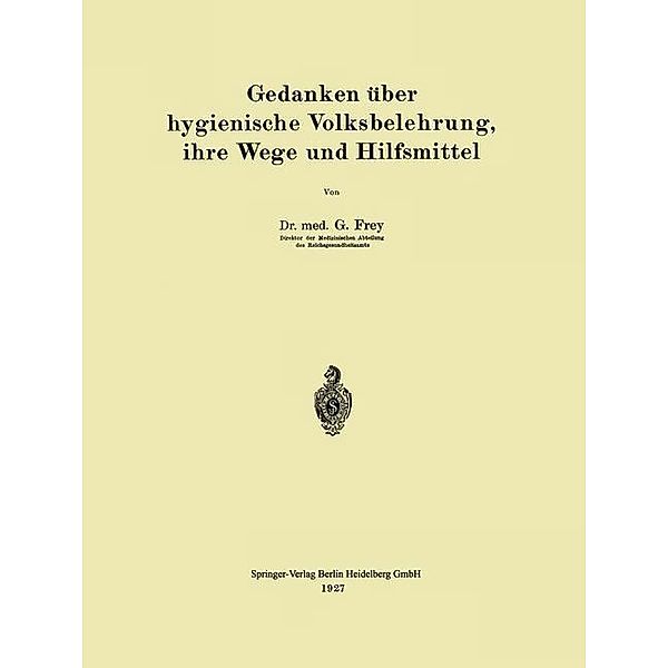 Gedanken über hygienische Volksbelehrung, ihre Wege und Hilfsmittel, Gottfried Frey