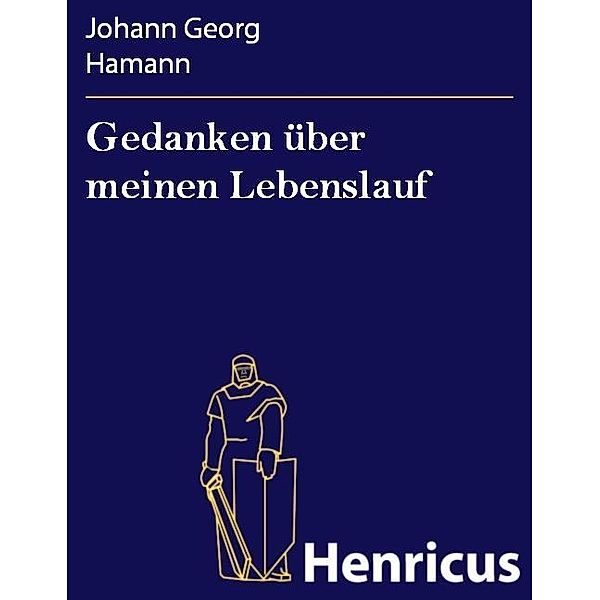 Gedanken über meinen Lebenslauf, Johann Georg Hamann
