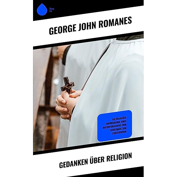 Gedanken über Religion, George John Romanes