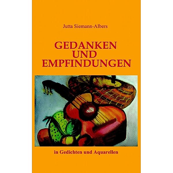 Gedanken und Empfindungen, Jutta Siemann-Albers