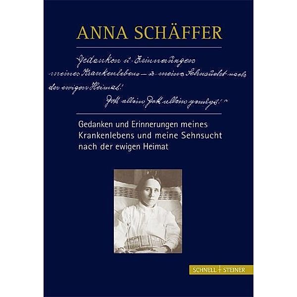 Gedanken und Erinnerungen meines Krankenlebens und meine Sehnsucht nach der ewigen Heimat, Anna Schäffer