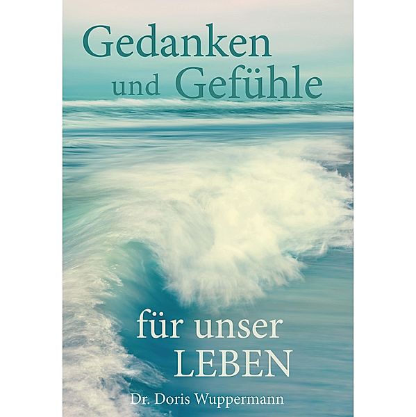 Gedanken und Gefühle für unser Leben, Doris Wuppermann