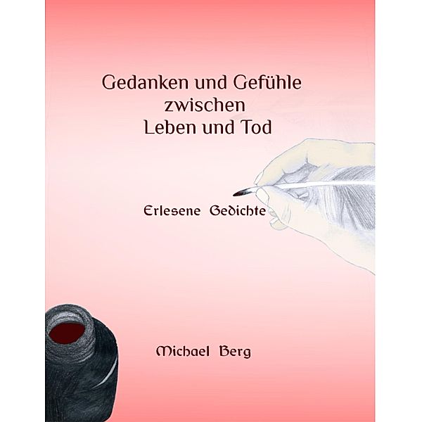 Gedanken und Gefühle zwischen Leben und Tod, Michael Berg