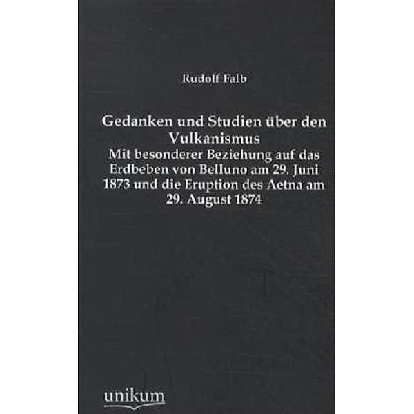 Gedanken und Studien über den Vulkanismus, Rudolf Falb