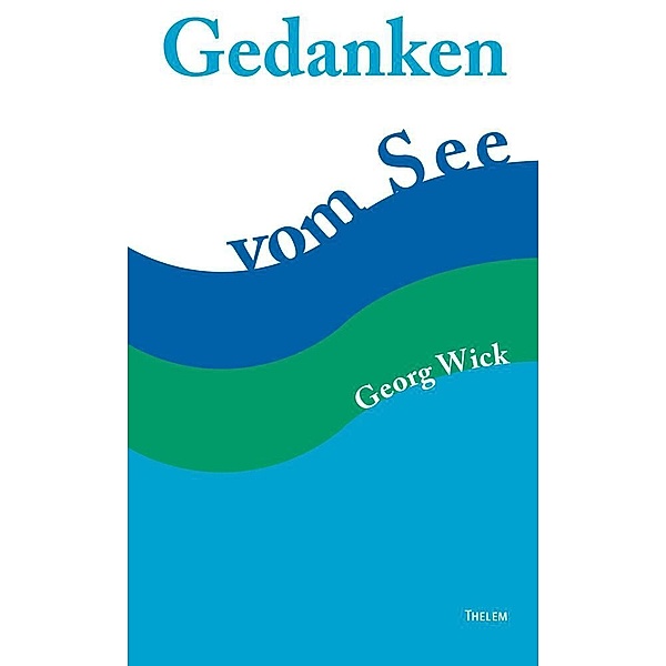 Gedanken vom See, Wick Georg