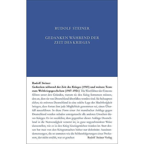 Gedanken während der Zeit des Krieges (1915) und weitere Texte zum Weltgeschehen (1917-1921), Rudolf Steiner