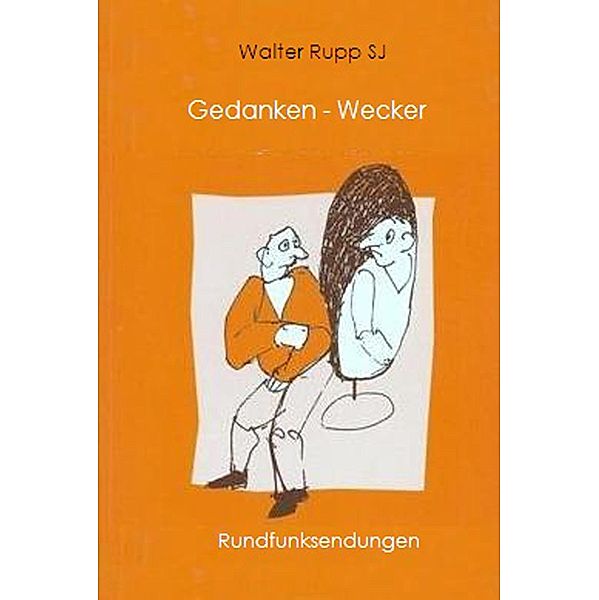 Gedanken-Wecker, Walter Rupp