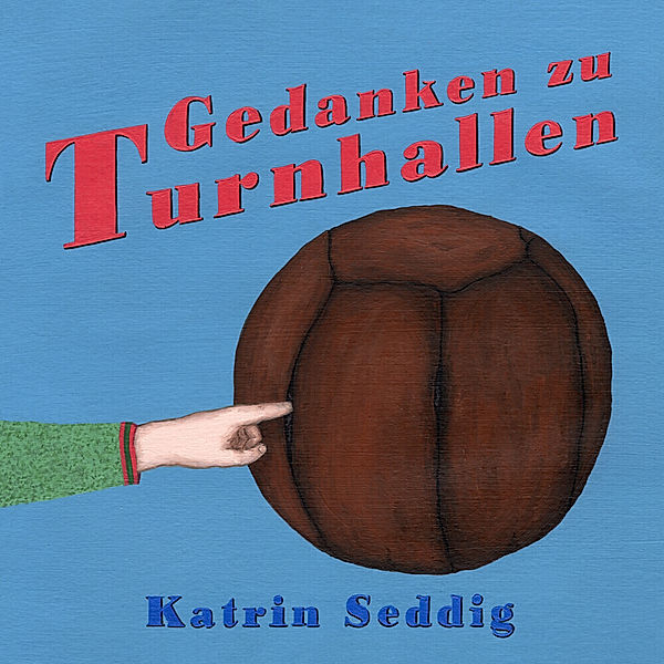 Gedanken zu Turnhallen, Katrin Seddig