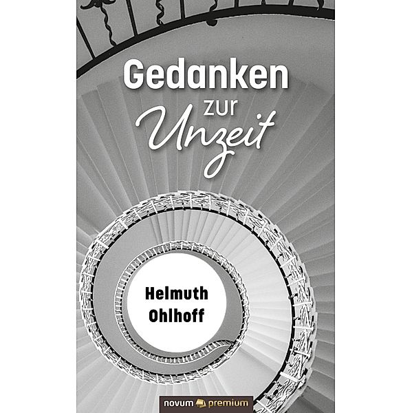 Gedanken zur Unzeit, Helmuth Ohlhoff