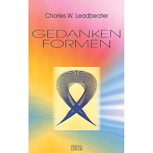 Gedankenformen, Charles W. Leadbeater, Annie Besant