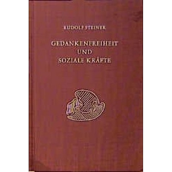 Gedankenfreiheit und soziale Kräfte, Rudolf Steiner