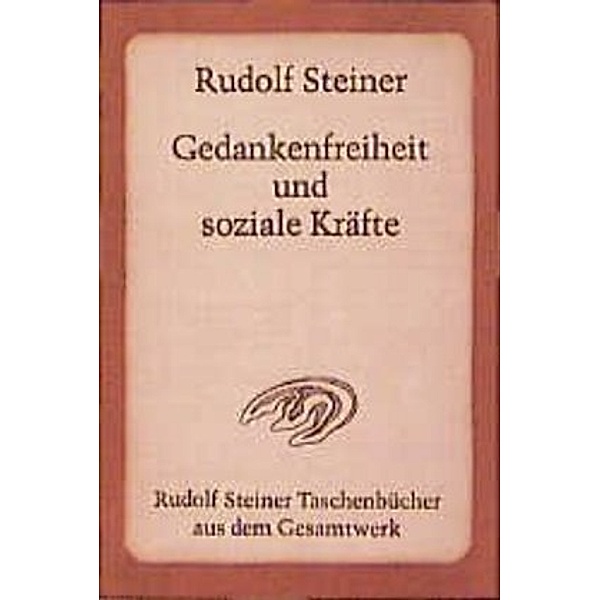 Gedankenfreiheit und soziale Kräfte, Rudolf Steiner