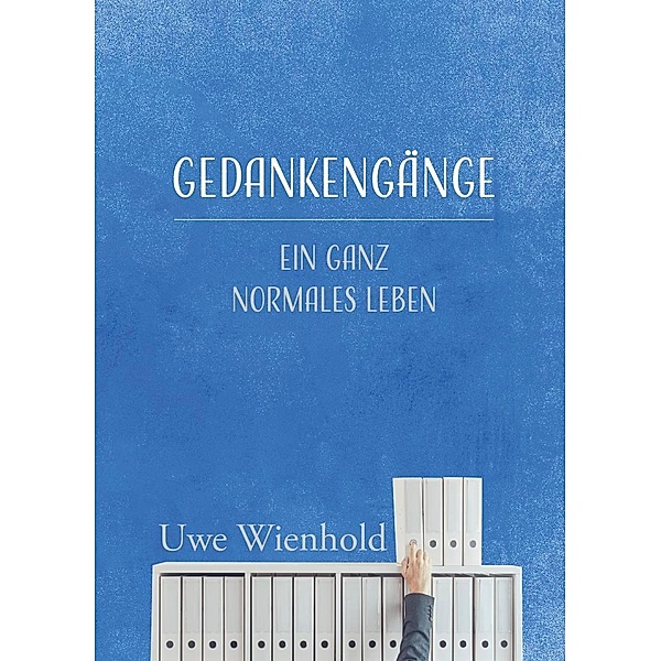 Gedankengänge, Uwe Wienhold