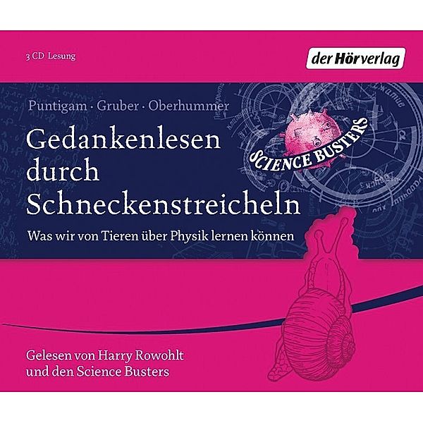 Gedankenlesen durch Schneckenstreicheln,3 Audio-CDs, Martin Puntigam, Werner Gruber, Heinz Oberhummer