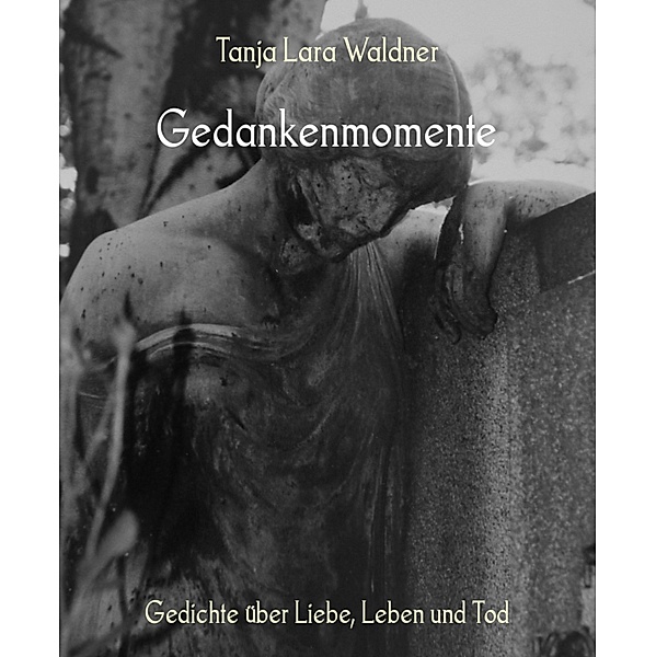 Gedankenmomente, Tanja Lara Waldner