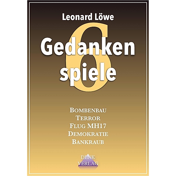 Gedankenspiele 6 / Gedankenspiele Bd.6, Leonard Löwe