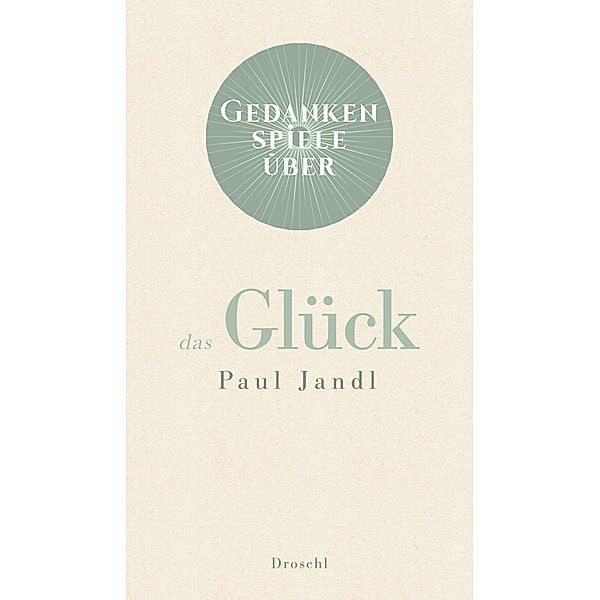 Gedankenspiele über das Glück, Paul Jandl