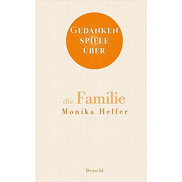 Gedankenspiele über die Familie, Monika Helfer