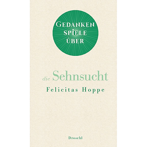 Gedankenspiele über die Sehnsucht, Felicitas Hoppe