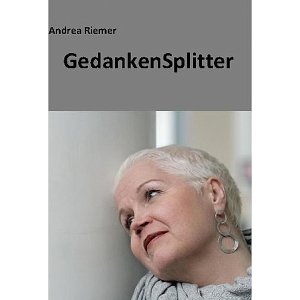 GedankenSplitter, Andrea Riemer