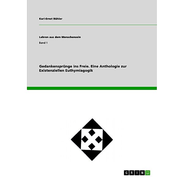Gedankensprünge ins Freie. Eine Anthologie zur Existenziellen Euthymiagogik, Karl-Ernst Bühler