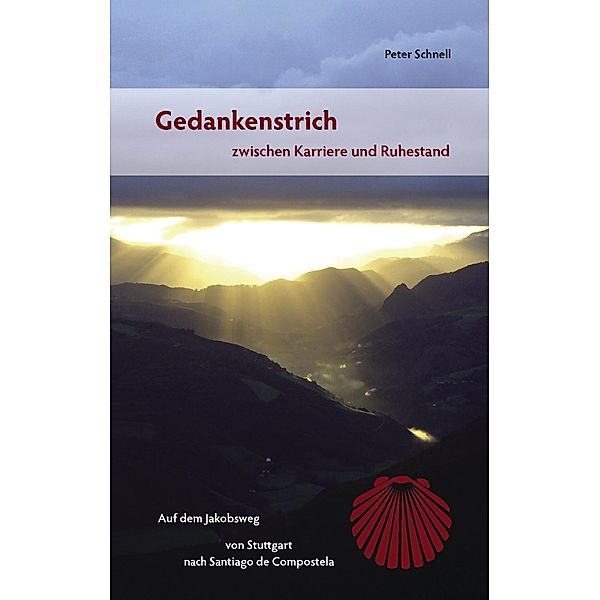 Gedankenstrich - zwischen Karriere und Ruhestand, Peter Schnell