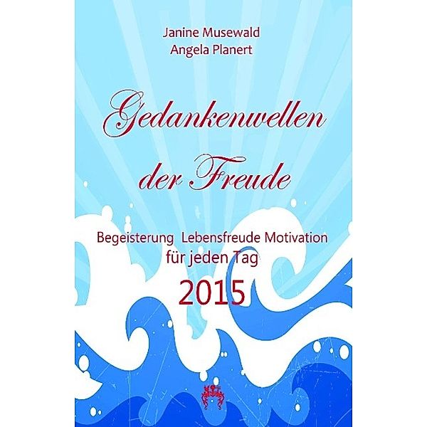 Gedankenwellen der Freude, Janine Musewald, Angela Planert