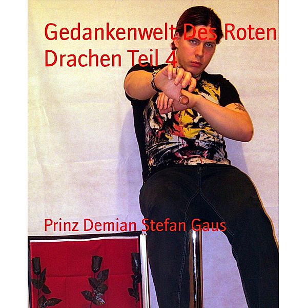 Gedankenwelt Des Roten Drachen Teil 4, Prinz Demian Stefan Gaus