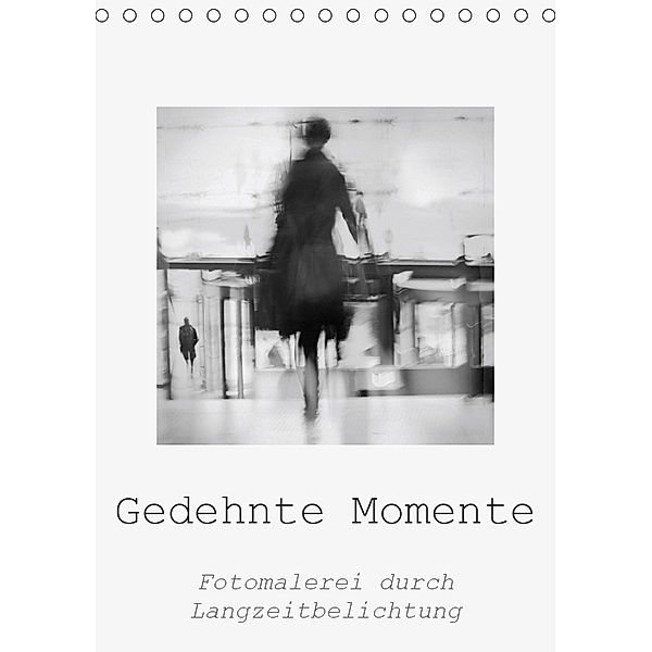 Gedehnte Momente (Tischkalender 2019 DIN A5 hoch), Kerstin Stolzenburg