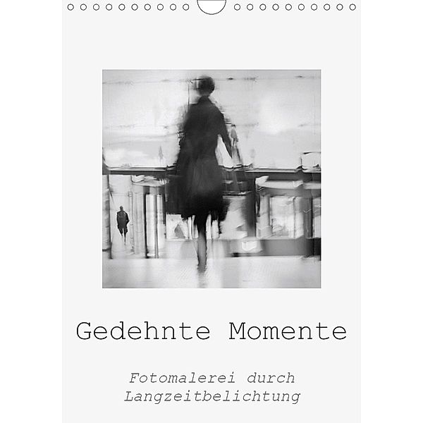 Gedehnte Momente (Wandkalender 2021 DIN A4 hoch), Kerstin Stolzenburg