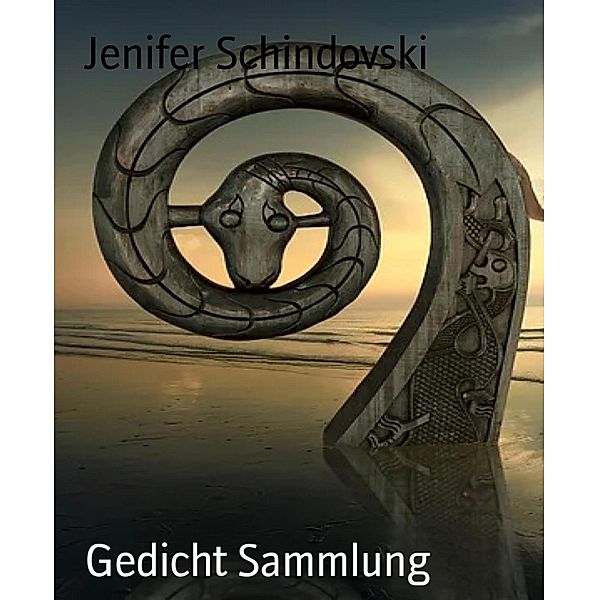 Gedicht Sammlung, Jenifer Schindovski