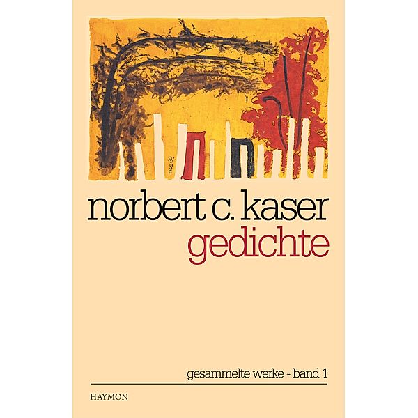 Gedichte, Norbert C. Kaser