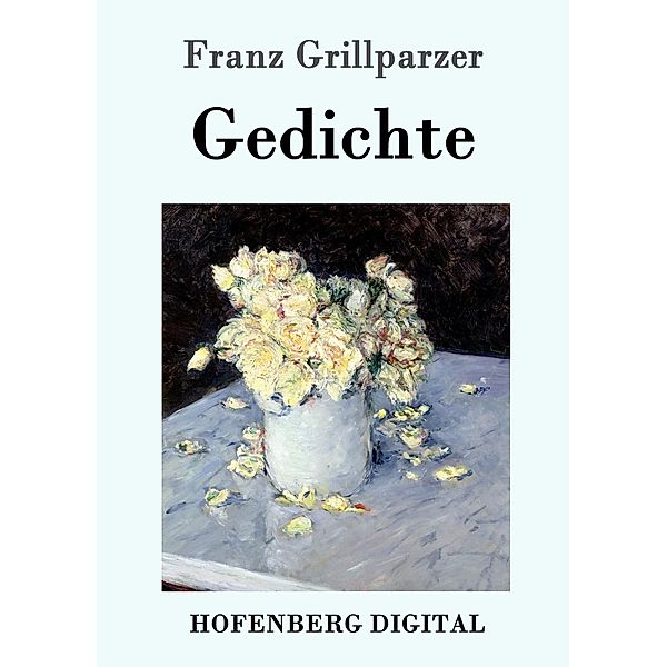 Gedichte, Franz Grillparzer