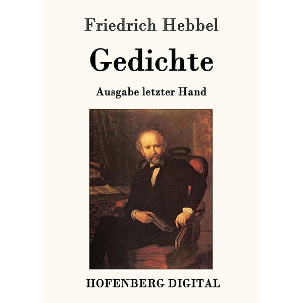 Gedichte, Friedrich Hebbel