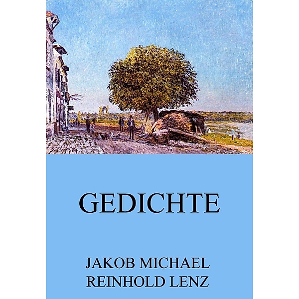 Gedichte, Jakob Michael Reinhold Lenz