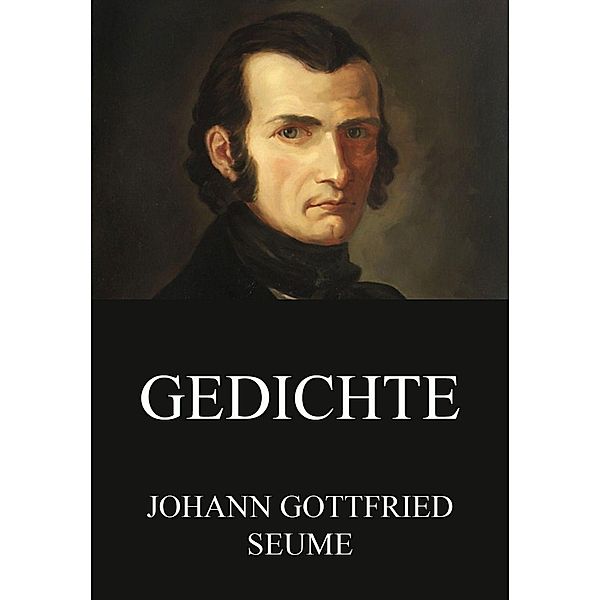 Gedichte, Johann Gottfried Seume