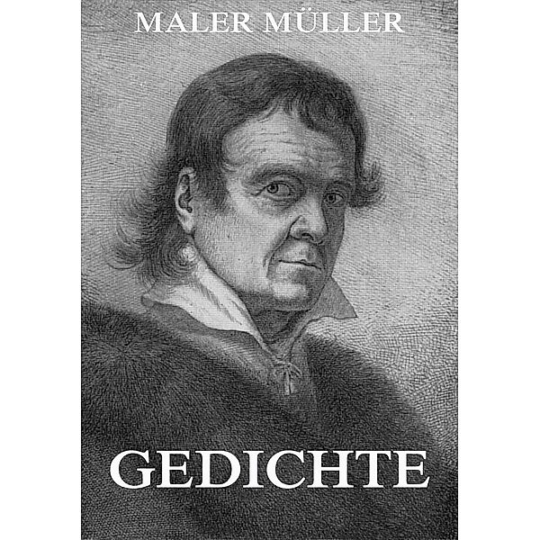 Gedichte, Maler Müller