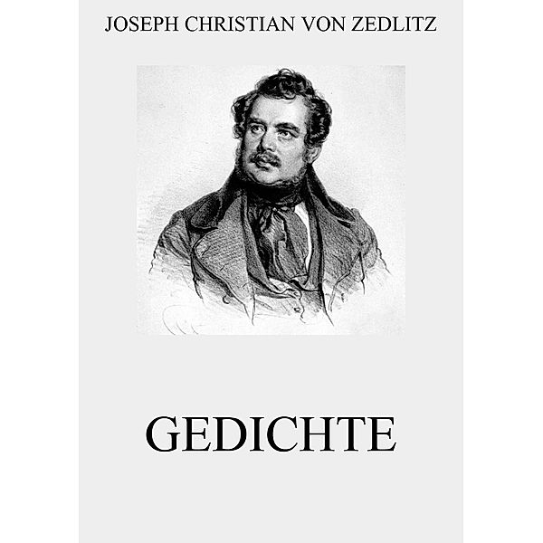 Gedichte, Joseph Christian von Zedlitz