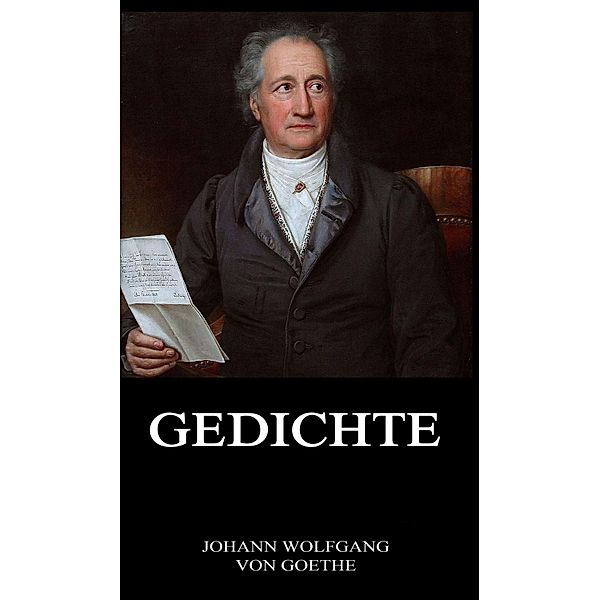 Gedichte, Johann Wolfgang von Goethe
