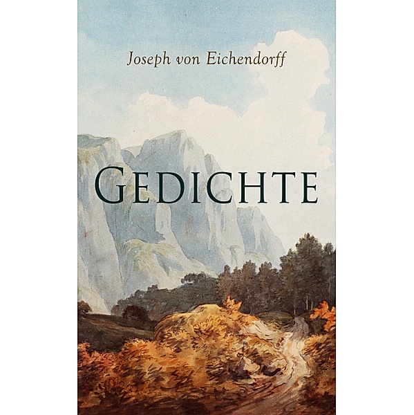 Gedichte, Josef Freiherr von Eichendorff
