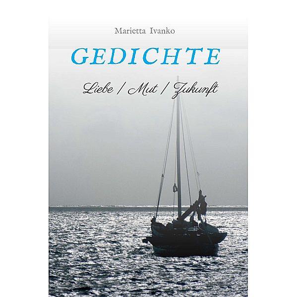 Gedichte, Marietta Ivanko