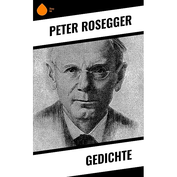 Gedichte, Peter Rosegger