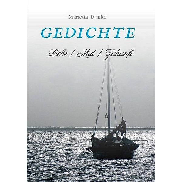 Gedichte, Marietta Ivanko