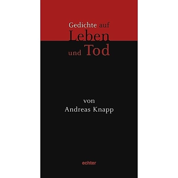Gedichte auf Leben und Tod, Andreas Knapp